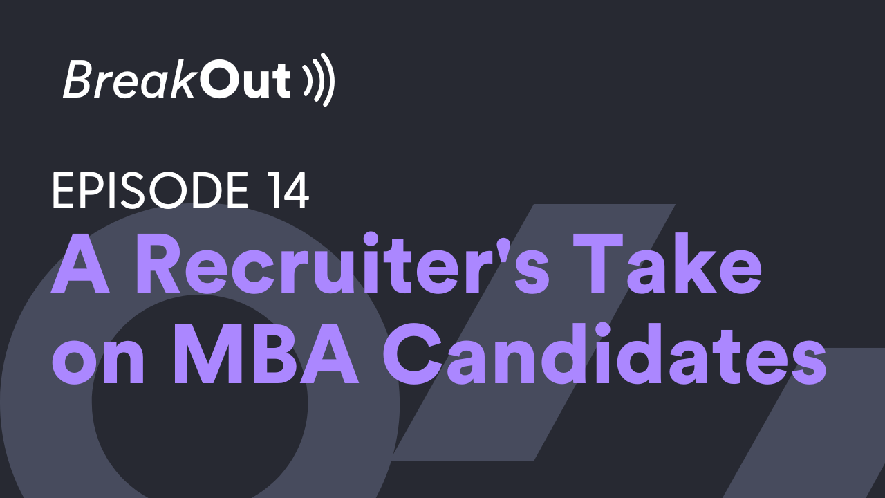 A Recruiter's Take on MBA Candidates
